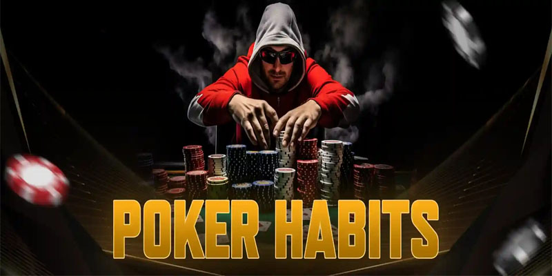 Mastering Poker Habits: Tips for Winning Consistently